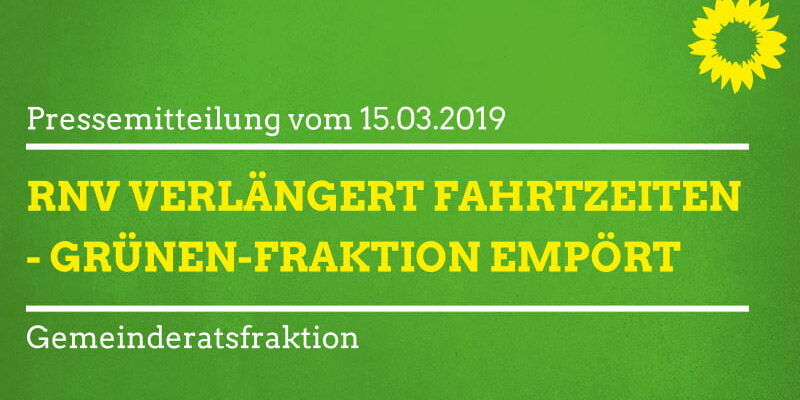 19-03-15 PM Verlängerung Fahrtzeiten RNV